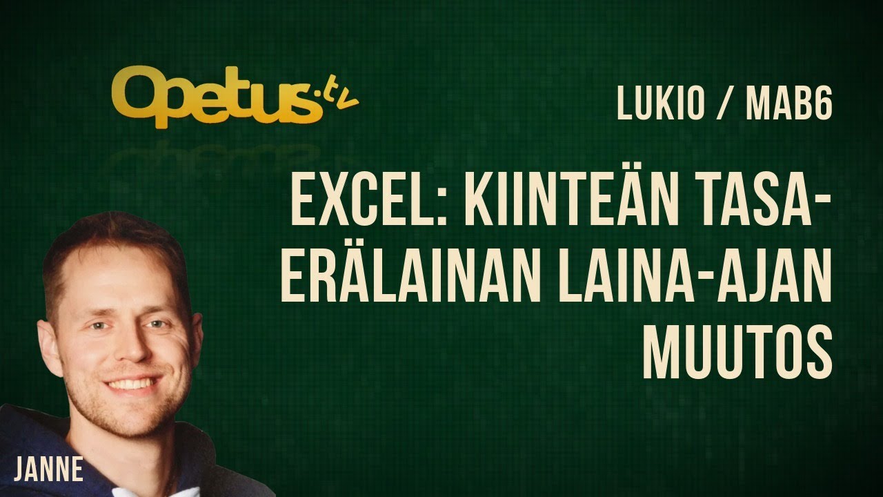 Excel: kiinte&auml;n tasaer&auml;lainan laina-ajan muutos
