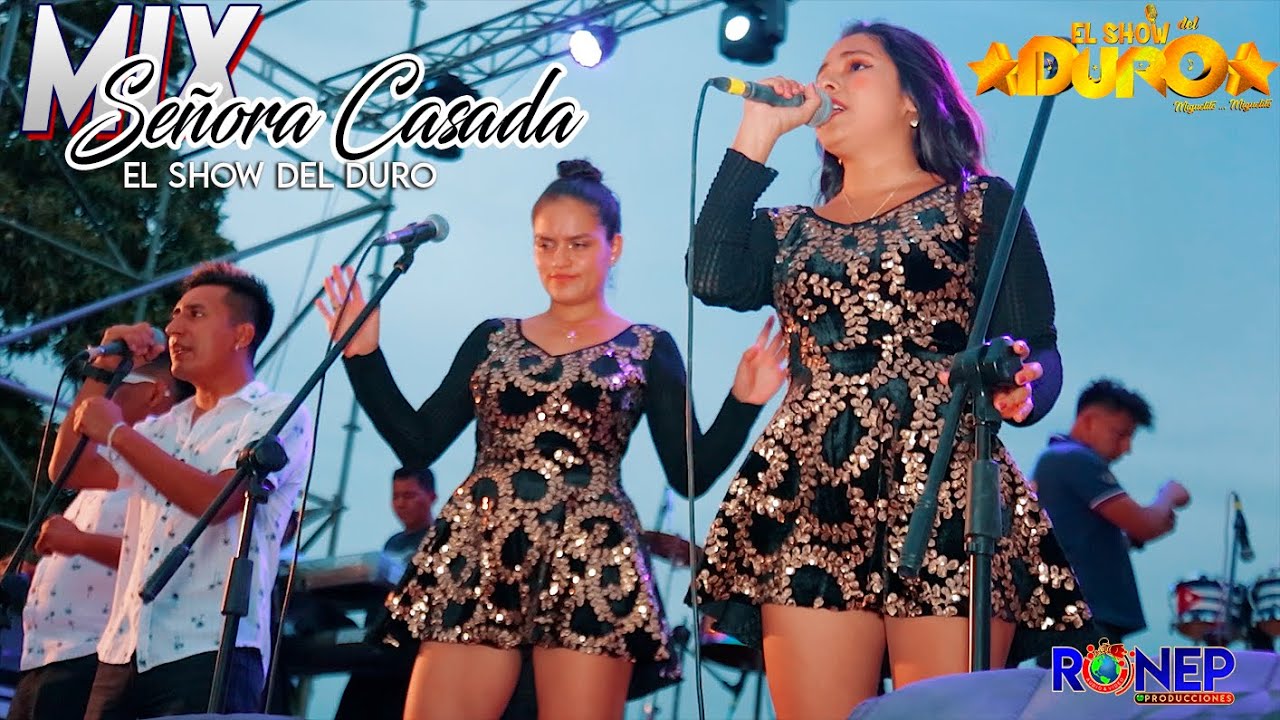 EL SHOW DEL DURO - MIX SE&Ntilde;ORA CASADA - EN CONCIERTO 2023