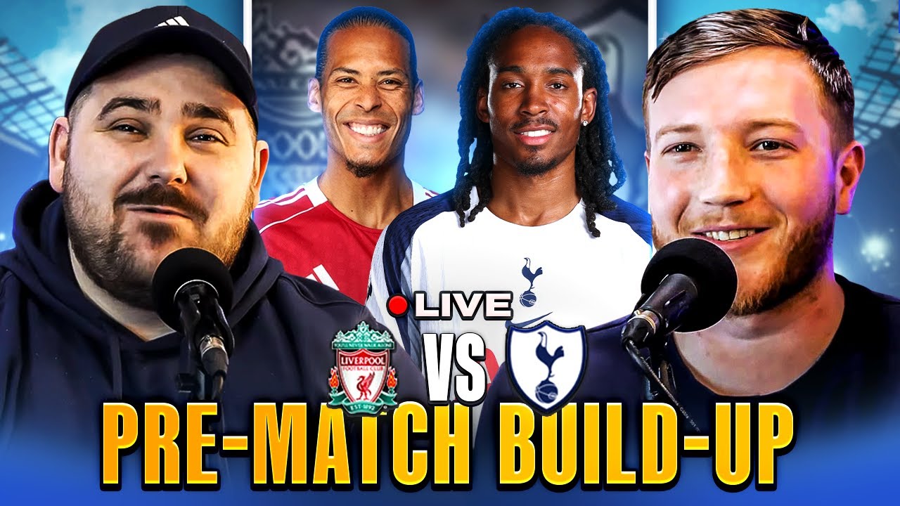 LIVERPOOL vs TOTTENHAM HOTSPUR | MATCH DAY LIVE | PREMIER LEAGUE