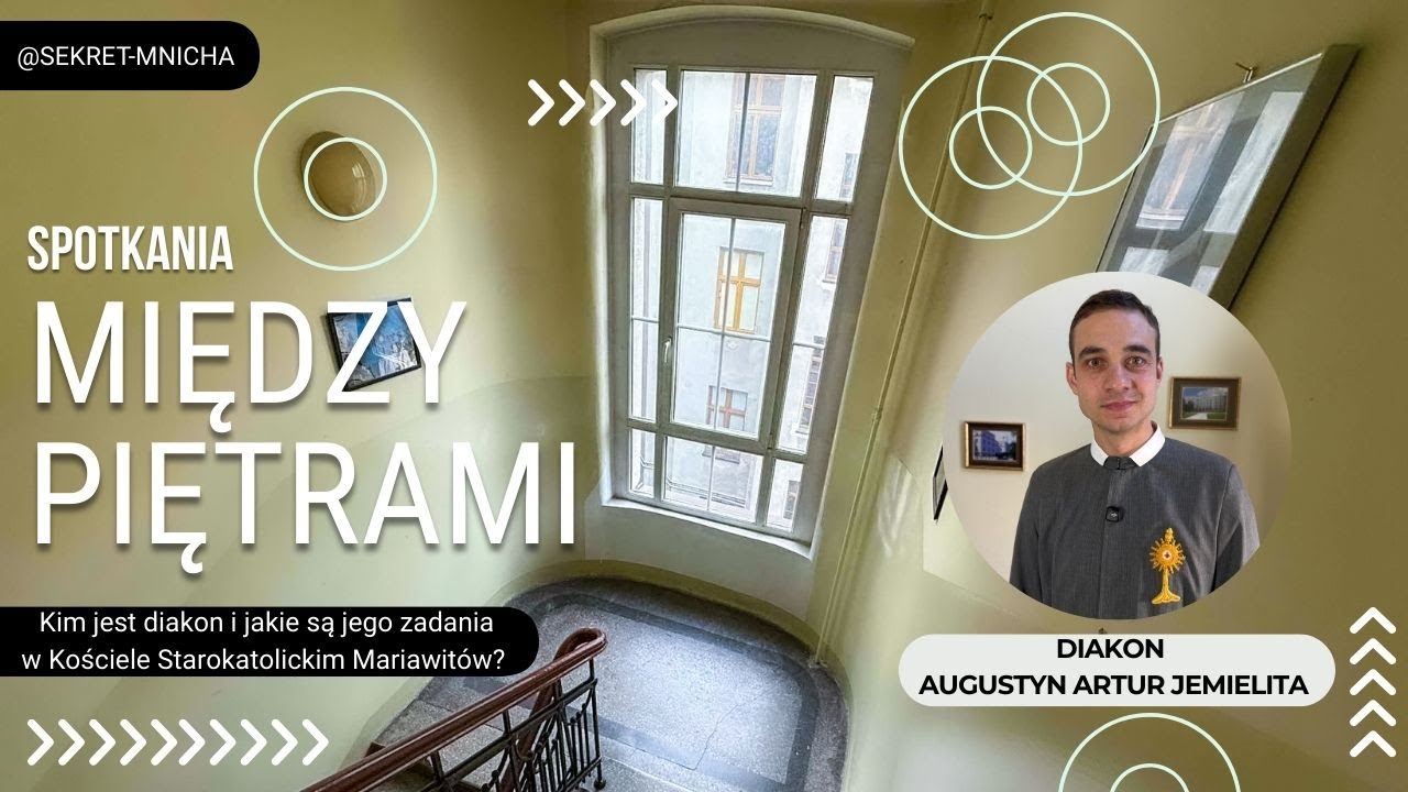 Kim jest diakon i jego zadania w Kościele Starokatolickim Mariawitów? I Między piętrami #7 2026