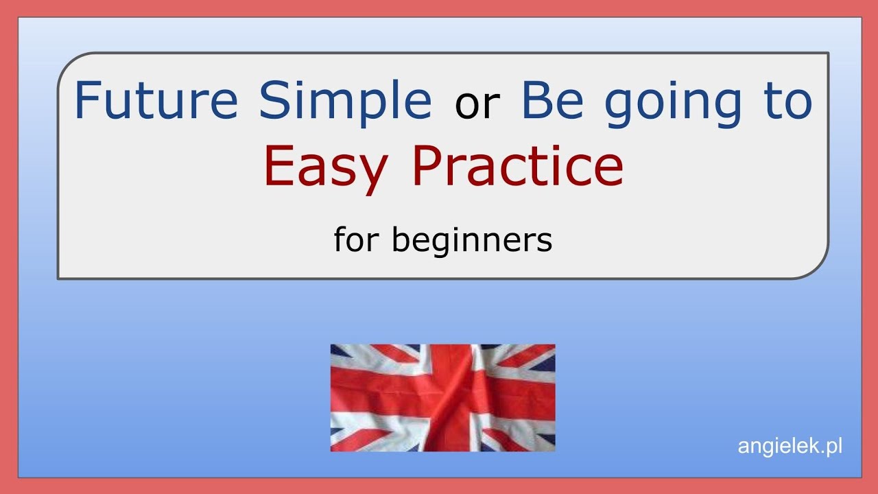 Future Simple or Be going to - Easy Practice 