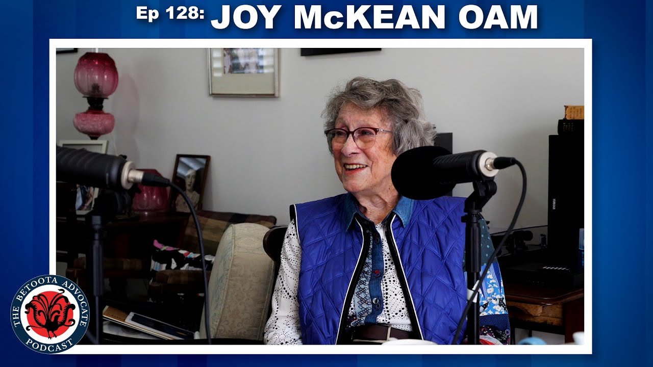 Joy McKean OAM - The Betoota Advocate Podcast Ep 128