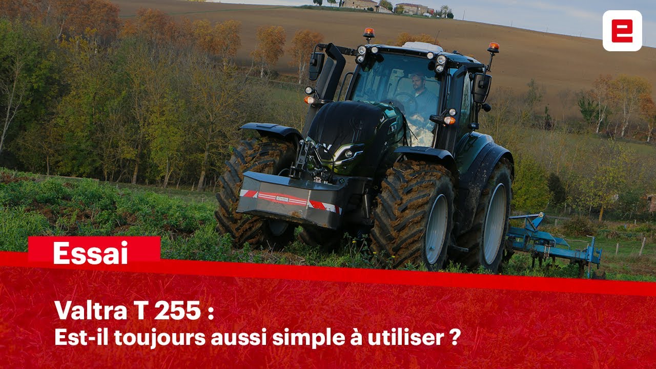 Essai Tracteur T 255 : Le Valtra est-il toujours aussi simple à utiliser?
