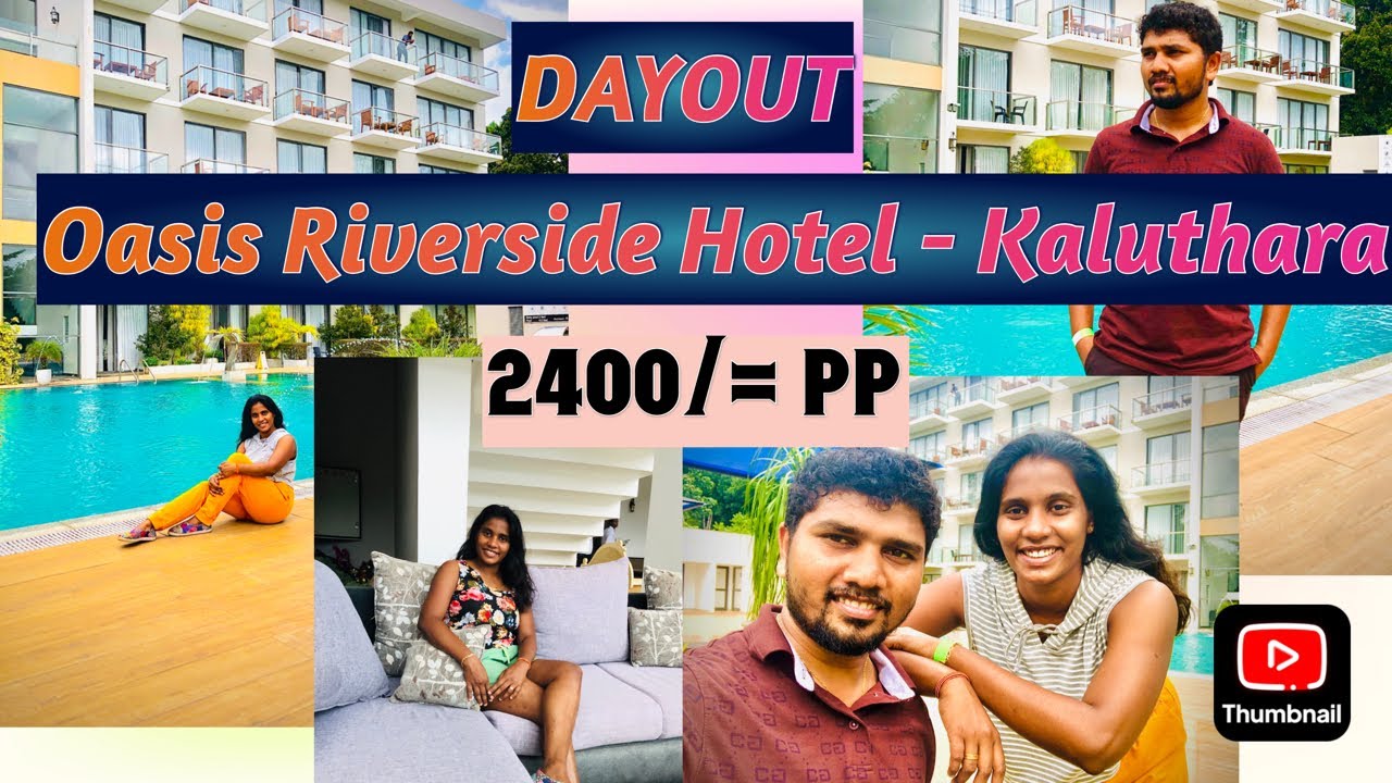 Oasis Riverside Hotel - Kaluthara🍻🥘🏊‍♂️🏖🛁 | එක්කෙනෙක්ට 2400/= Budget dayout එකක් | with Lunch buffet