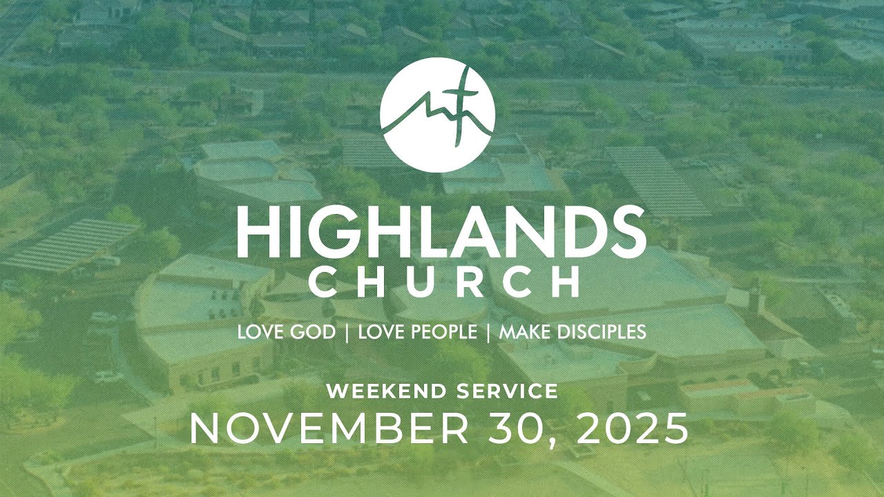Highlands Worship Service (9:00am) - November 30, 2025