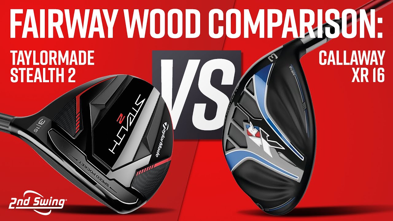TAYLORMADE STEALTH 2 vs CALLAWAY XR 16 | Fairway Wood Comparison