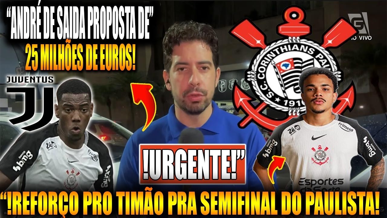 🚨CORINTHIANS:!URGENTE! ADEUS, ANDRÉ? JUVENTUS FAZ PROPOSTA MILIONARIA AO MEIA! REFORÇO PRA SEMIFINAL