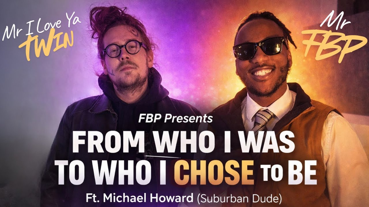 FBP Presents: From Who I Was to Who I Chose to Be Ft. Michael Howard (Suburban Dude)