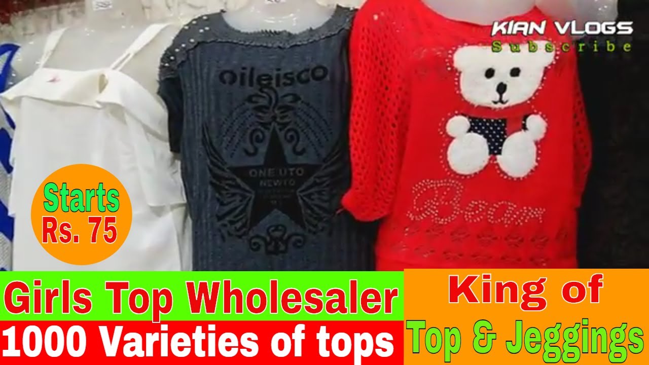 Girls Top Wholesaler ! Thousands of Variety from Rs 75