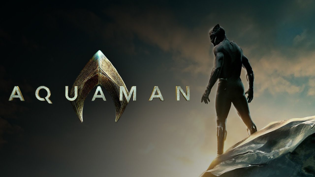 Black Panther Trailer - (Aquaman Style)