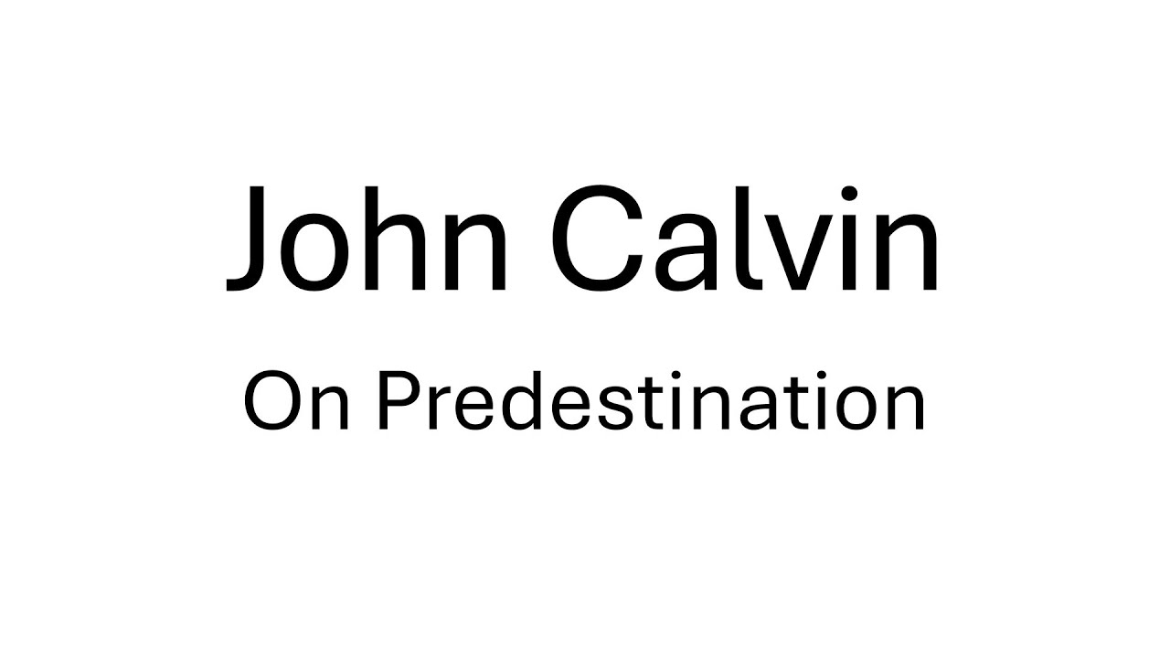 Reformed Thelogians: John Calvin, Week 4