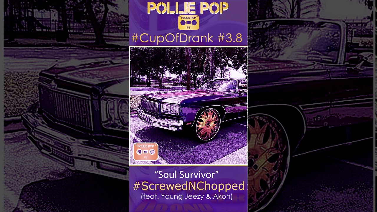 Soul Survivor (Screwed & Chopped) (ft. Young Jeezy & Akon)