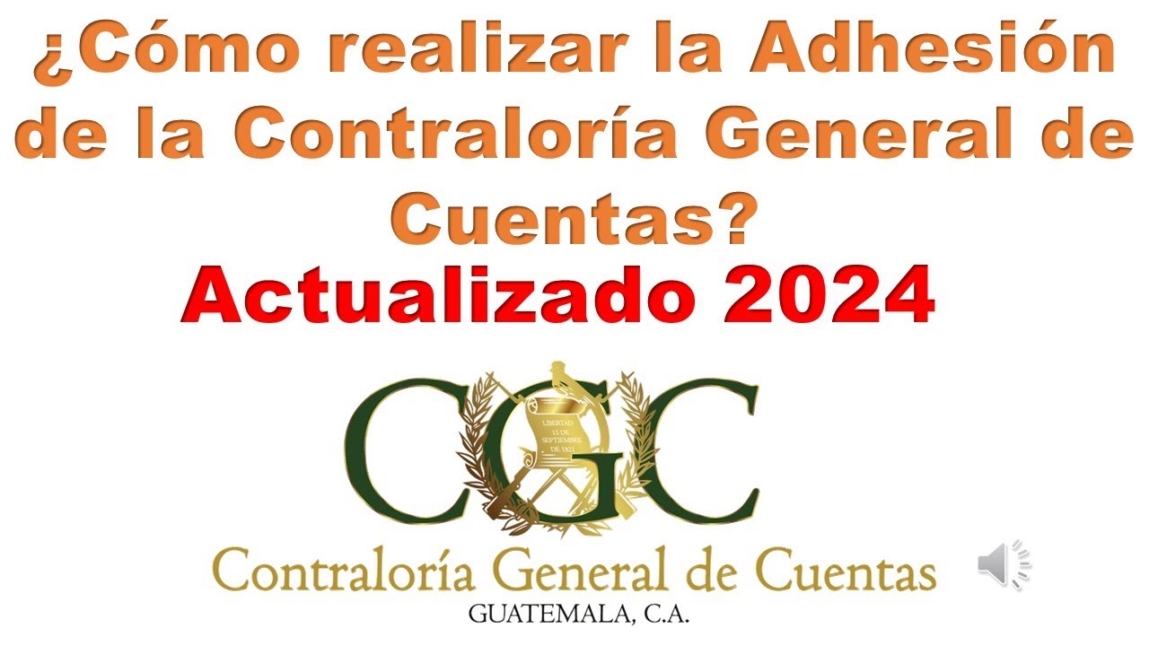 ¿Cómo realizar la Adhesión Electrónica en la Contraloría General de Cuentas? Actualizado 2024