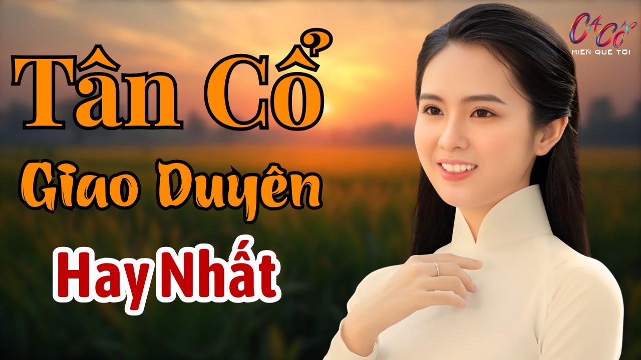 LK Tân Cổ Giao Duyên TUYỂN CHỌN Hay Nhất 2025 - Ca Cổ Miền Quê Tôi
