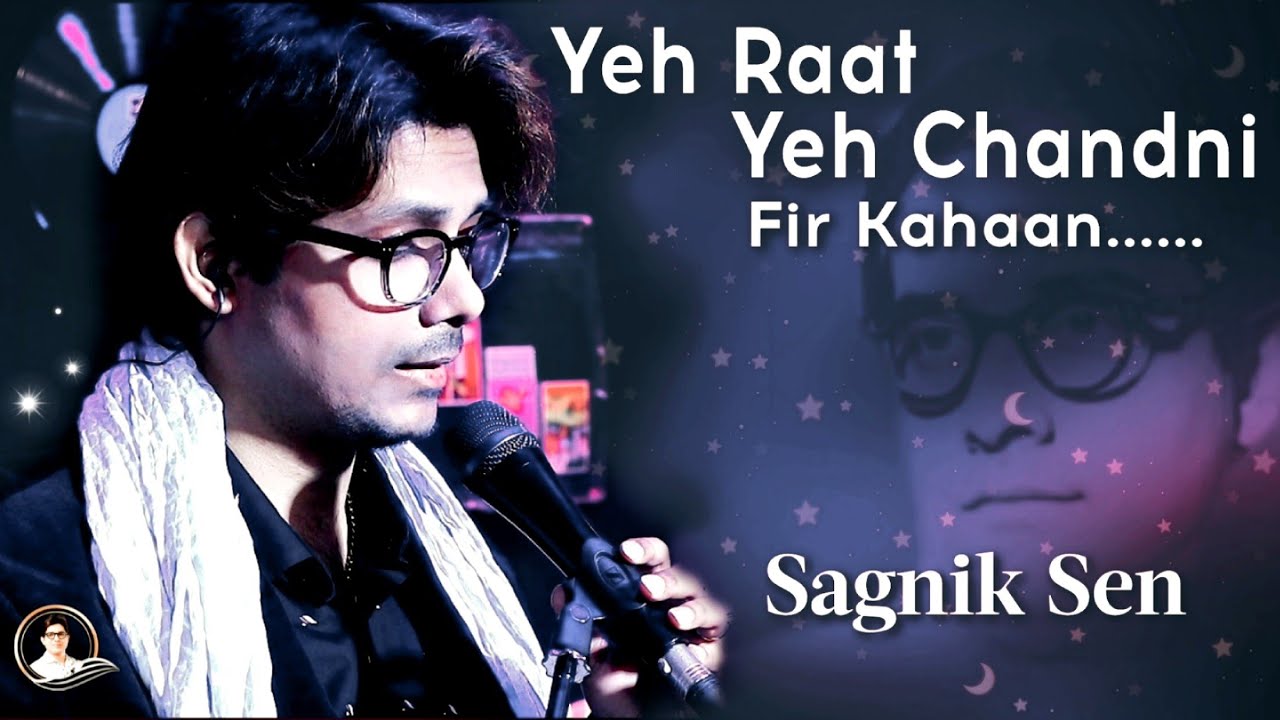 Yeh Raat Yeh Chandni Phir Kahaan | Sagnik Sen | Sunja Dil Ki Dastaan | Hemant Kumar