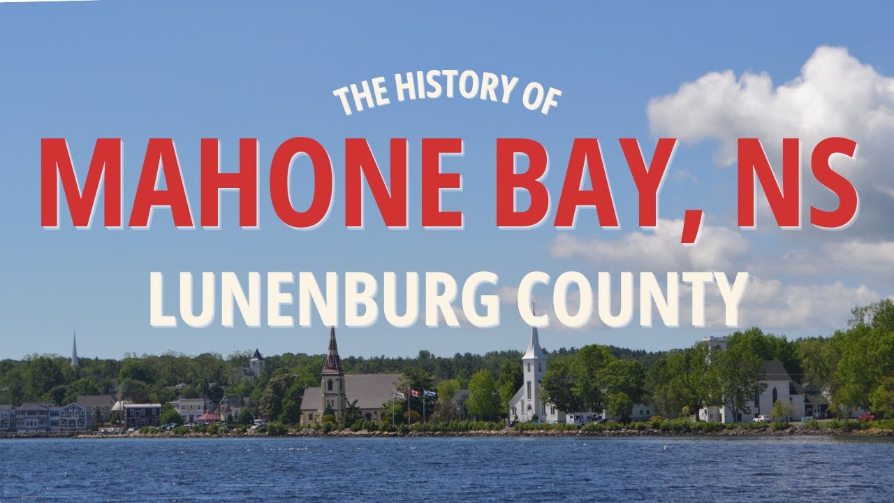 The History of Mahone Bay, Nova Scotia 🇨🇦