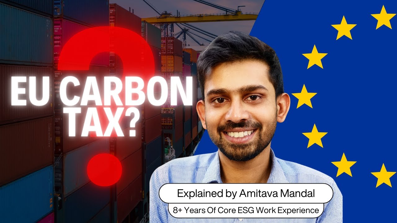 What is CBAM? EU&rsquo;s Carbon Border Adjustment Mechanism Explained