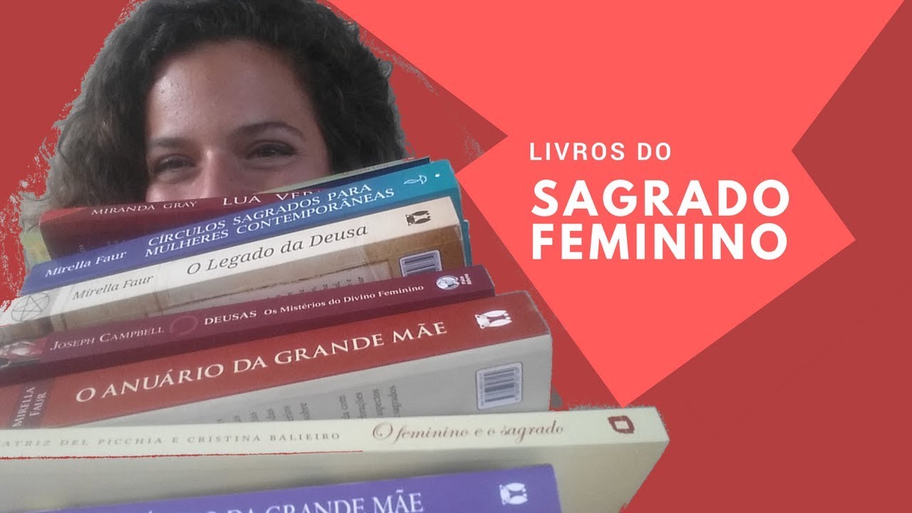 Livros de Sagrado Feminino - Dicas para Começar a Jornada!