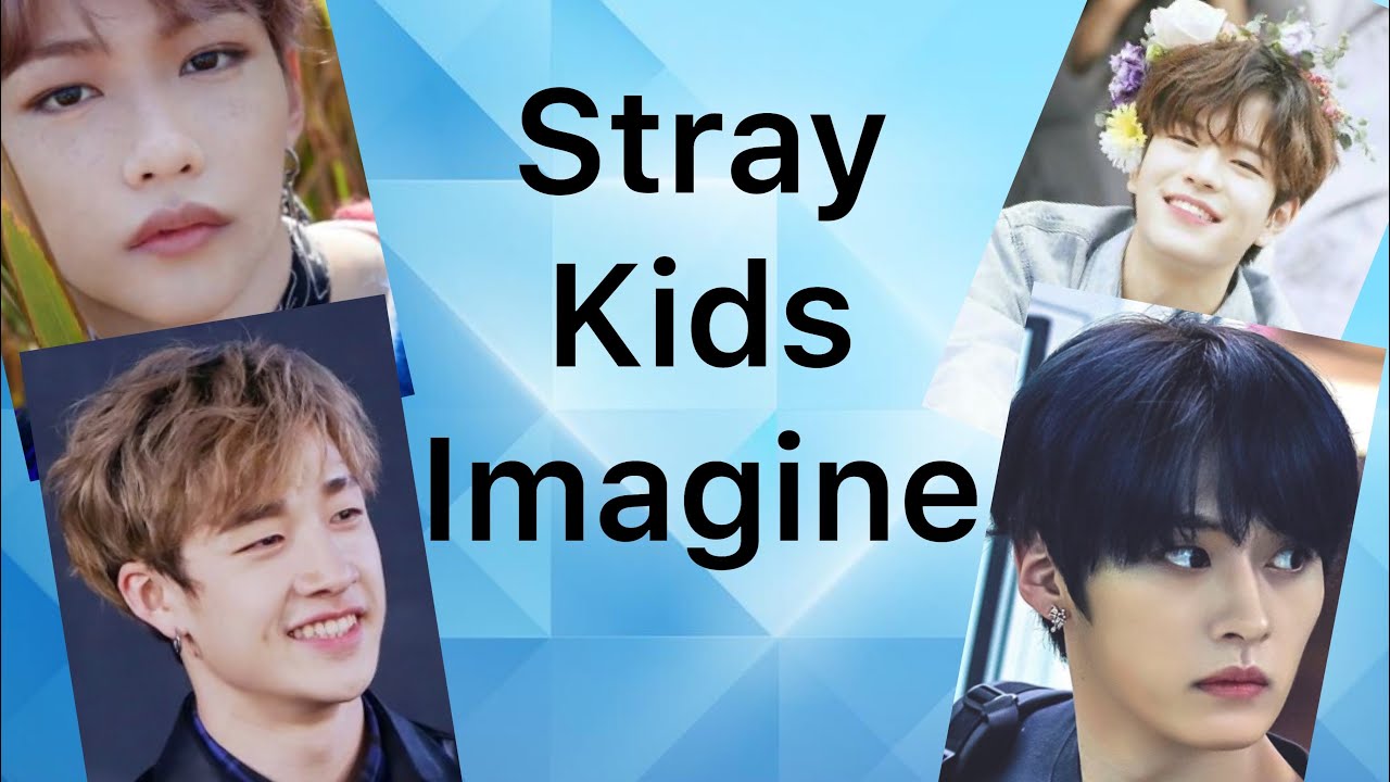 Stray kids imagine: when you are sick/not feeling well