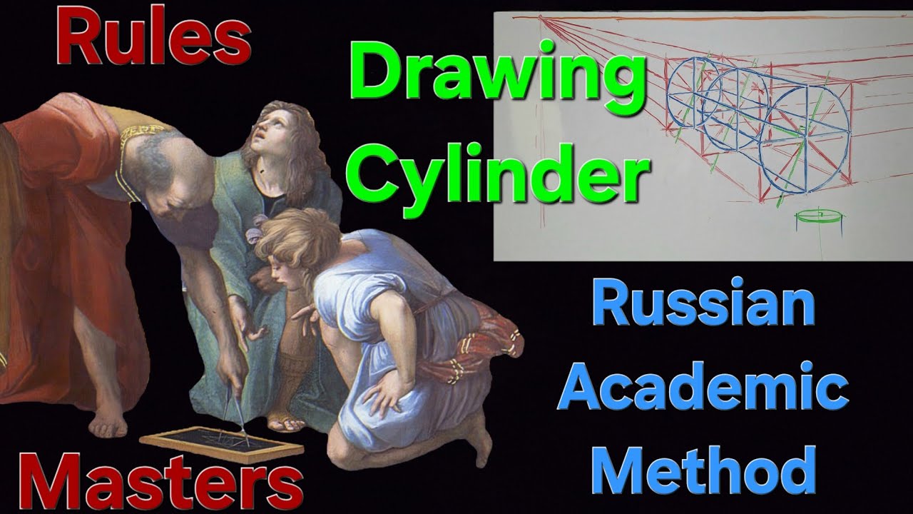 How to Draw & Understand a Cylinder in Perspective: The Russian Academic Drawing from the Masters