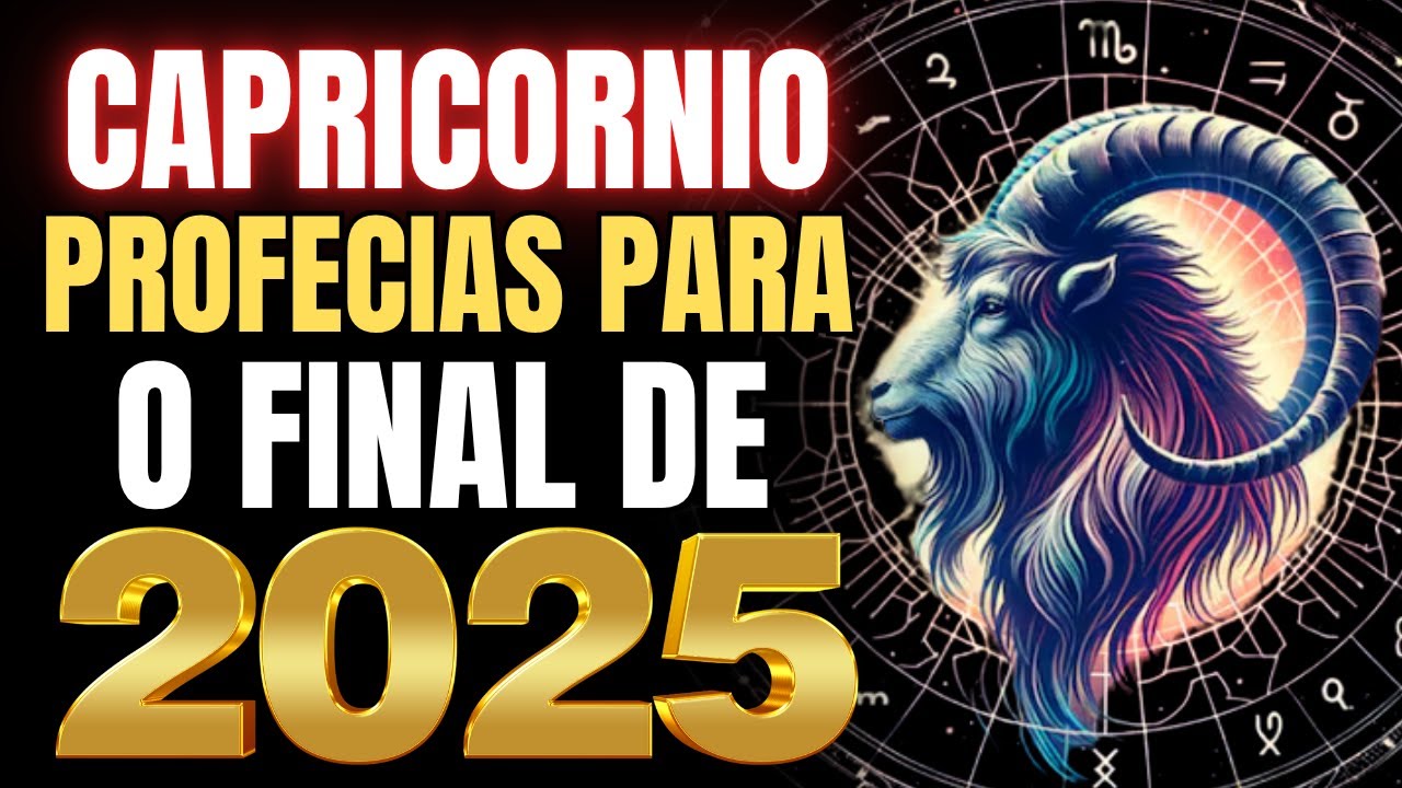 6 PROFECIAS CHOCANTES PARA CAPRIC&Oacute;RNIO NO FINAL DE 2025 QUE VOC&Ecirc; PRECISA SABER AGORA