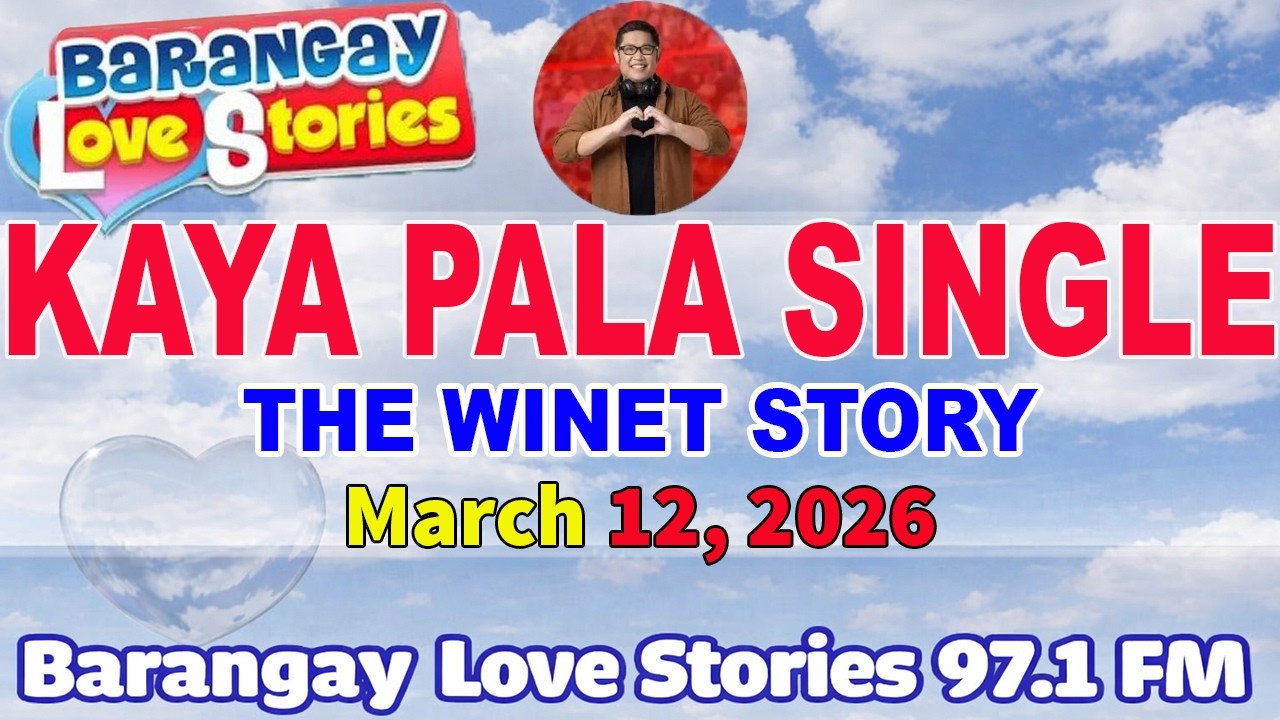 KAYA PALA SINGLE - WINET _ BARANGAY LOVE STORIES _ PAPA DUDUT STORIES _ marck 12, 2026