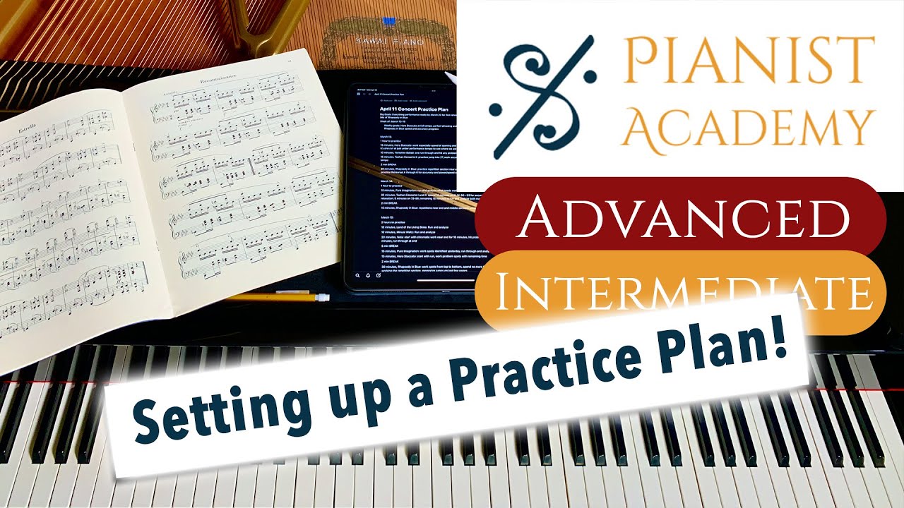 How to Set Up a Practice Plan | Intermediate / Advanced Piano Lesson | Pianist Academy