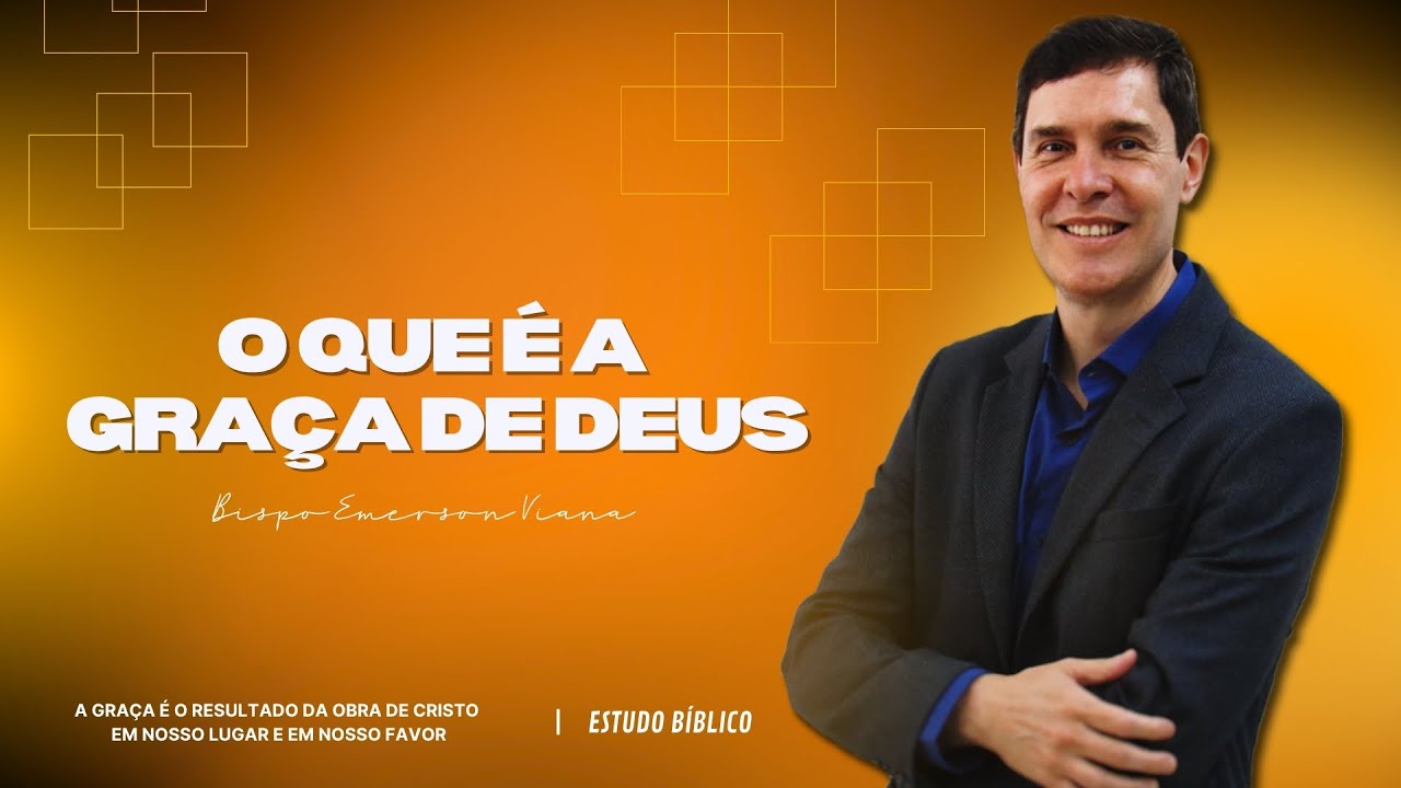 O QUE É A GRAÇA DE DEUS | Parte 1 – Deus Já Tinha Um Plano Pra Você Antes de Tudo Existir!