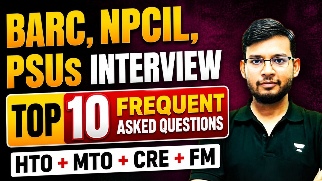 BARC, NPCIL & PSUs Interview Questions 2027 | Top 10 Most Frequently Asked Questions |HTO MTO CRE FM