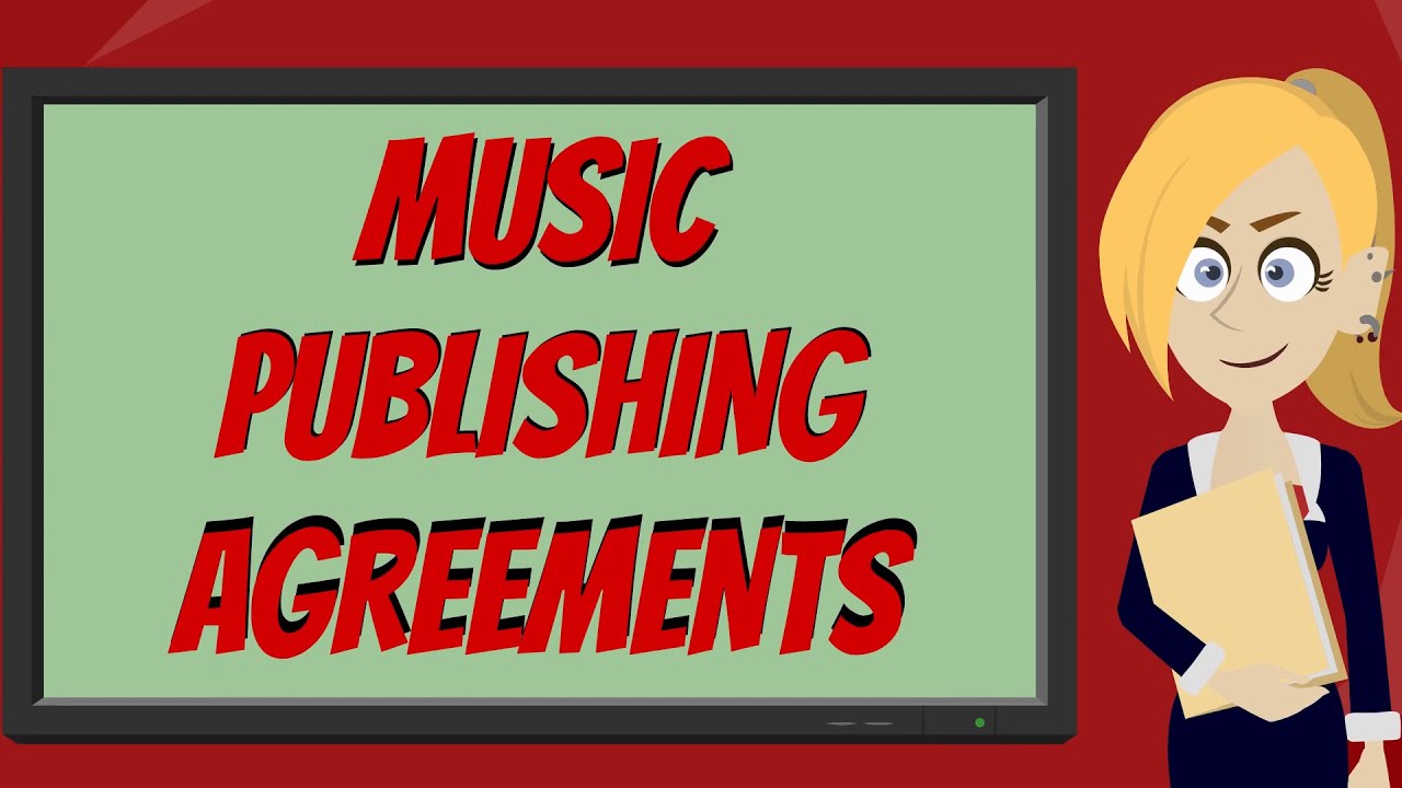 Music Publishing Agreements - Music Publishing 101