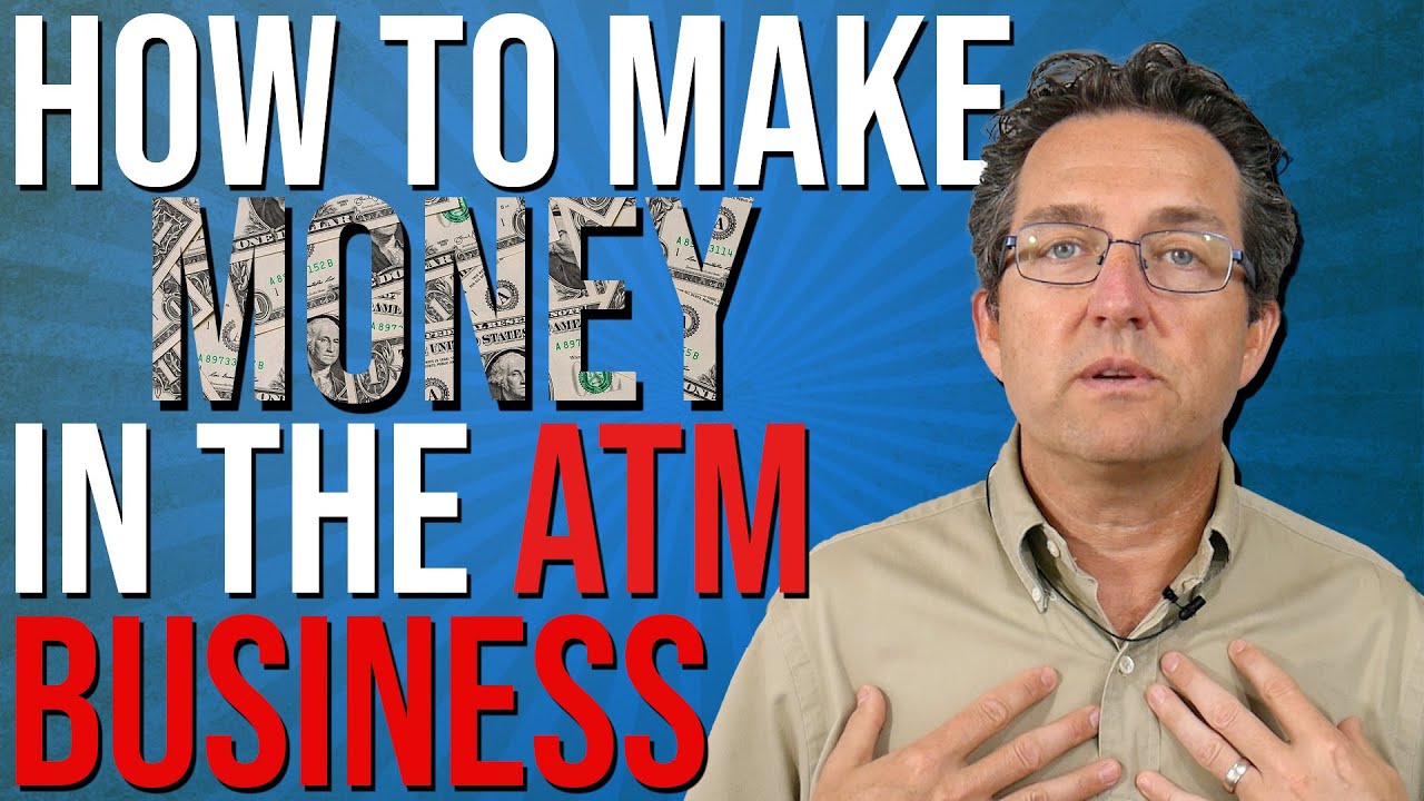 How To Make Money With An ATM Business - ATM Business 2020