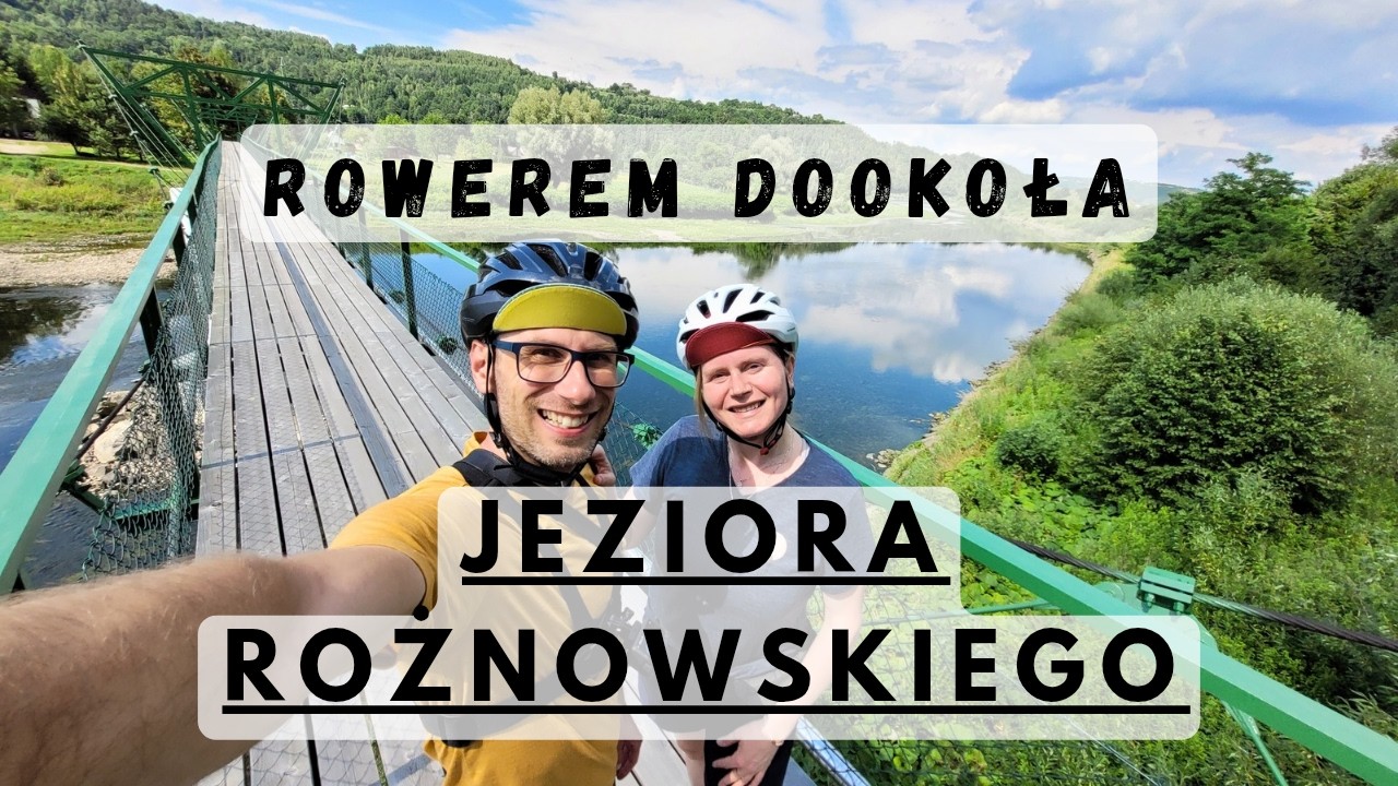 Rowerem wok&oacute;ł jeziora Rożnowskiego