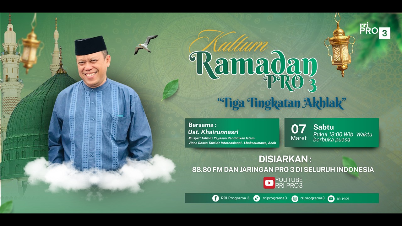 KULTUM RAMADHAN HARI KE-17 | TIGA TINGKATAN AKHLAK - UST.KHAIRUNNASARI