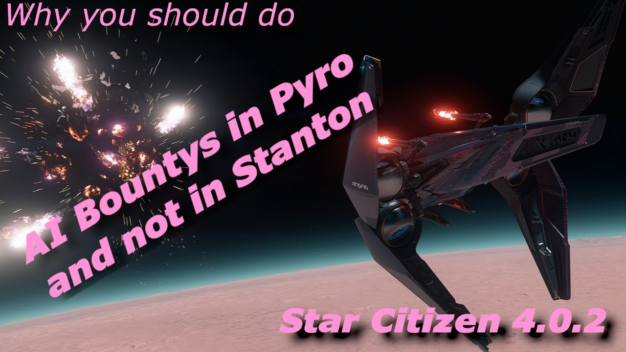 StarCitizen: Pyro is for AI Bounties! Stanton not ...