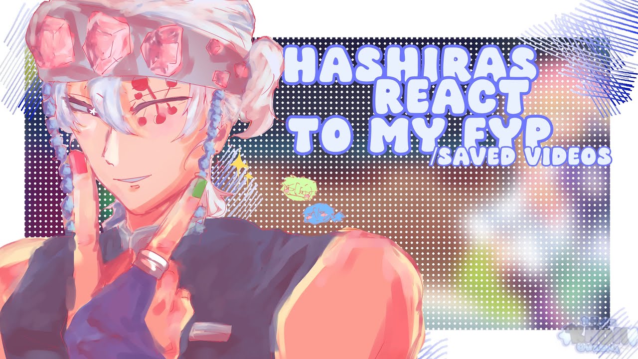 || HASHIRAS REACT TO MY SAVED VIDEOS/FYP || ANGST. || reposted for the nth time. ||
