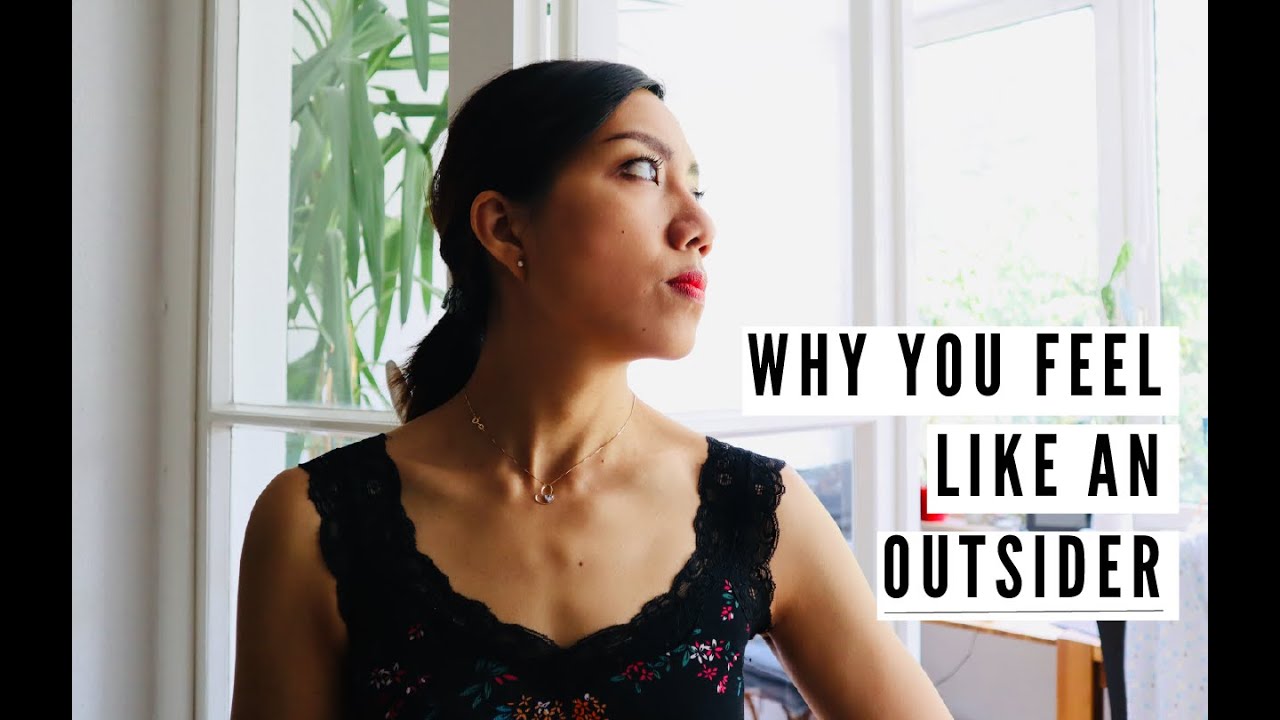 Why you feel like an outsider and how to cope with being 