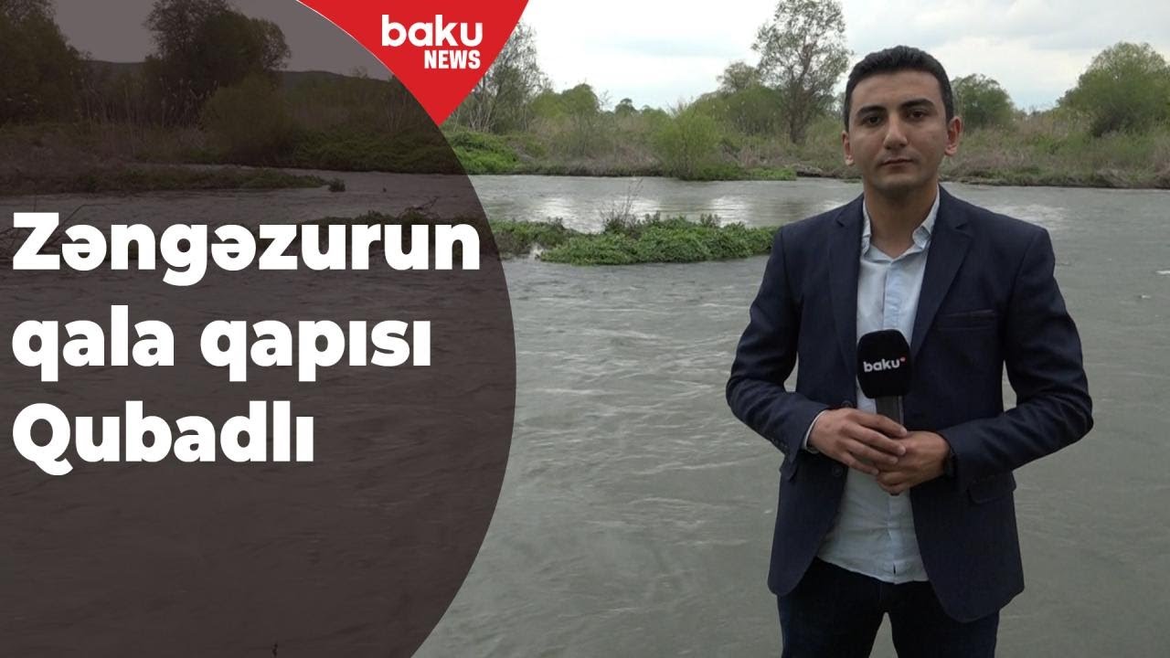 Həsrətini çəkdiyimiz Zəngəzurun qala qapısı Qubadlı - Baku TV