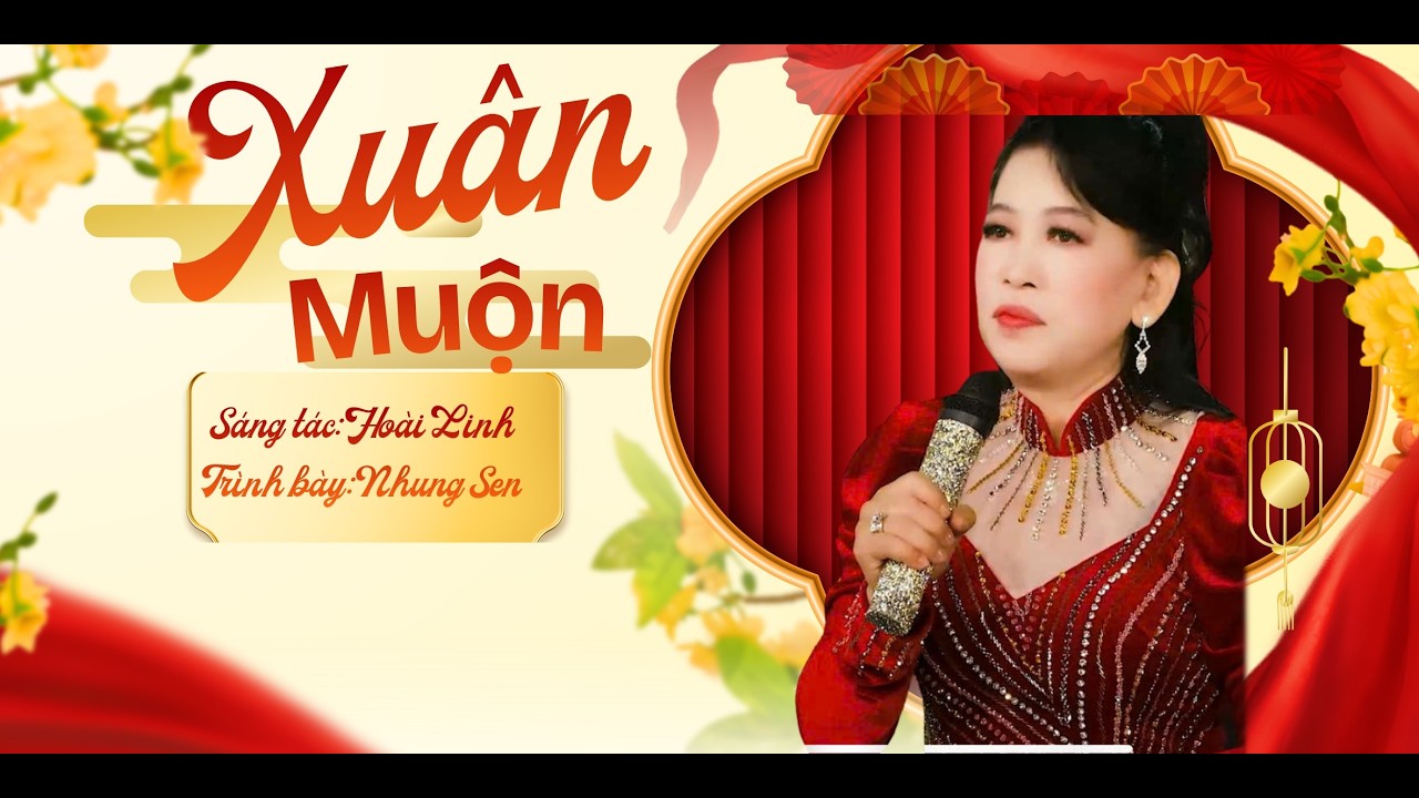 Nhung Sen / Xuân Muôn / ST Hoài Linh