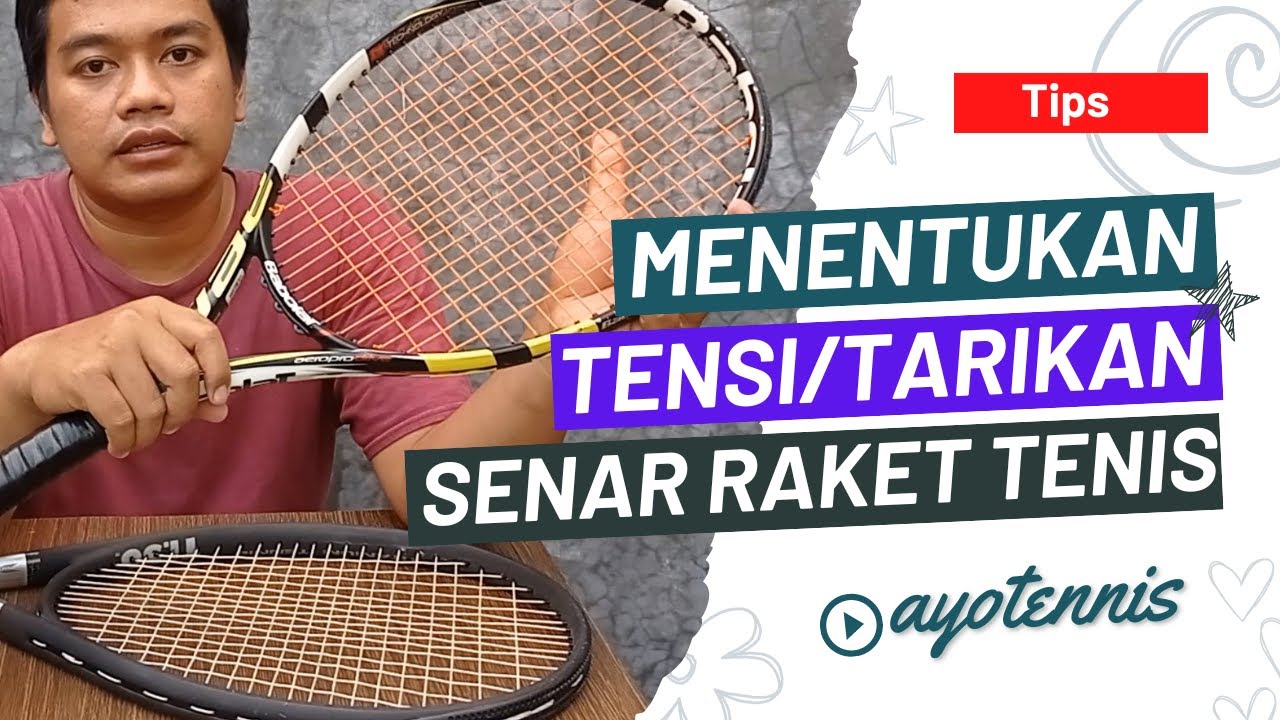 Tips Menentukan Ketegangan / Kekencangan / Tensi / Tarikan Raket Tennis