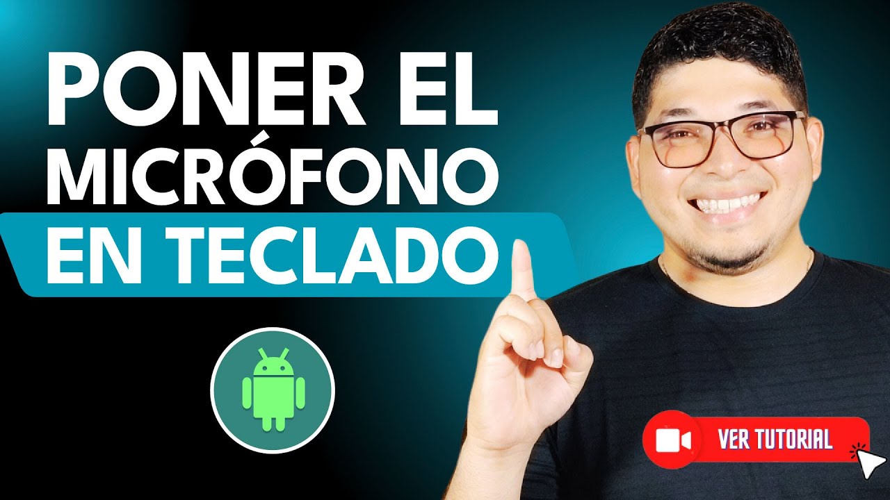 C&oacute;mo COLOCAR el MICR&Oacute;FONO en el TECLADO de mi Celular Android - 📱Escribe Mientras Hablas 🗣️
