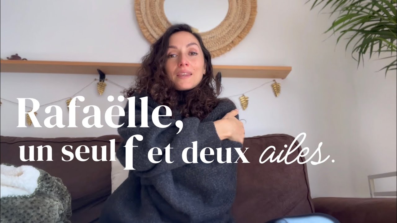 Episode 1 • Rafaëlle, un seul f et deux ailes.