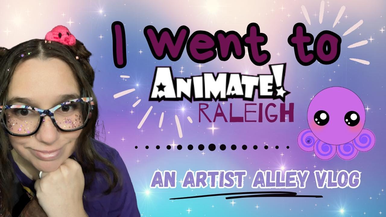 Animate Raleigh 2025 Artist Alley Vlog