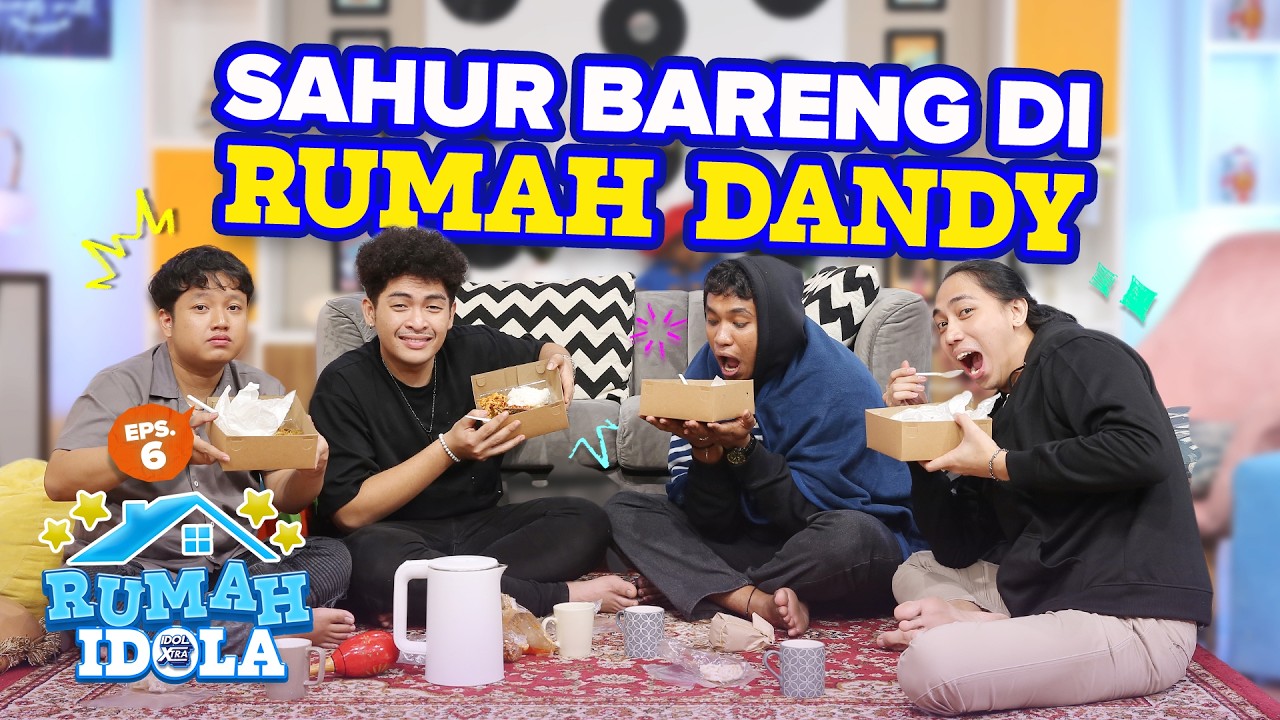 Sahuuurr!!Josh, Ecky & Rio Sahur Bareng di Rumah Dandy - Idol Xtra | Rumah Idola - Indonesian Idol