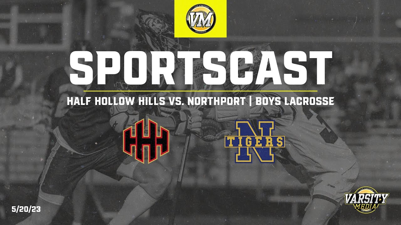 SPORTSCAST | Half Hollow Hills at Northport | Boys Varsity Lacrosse | 5/20