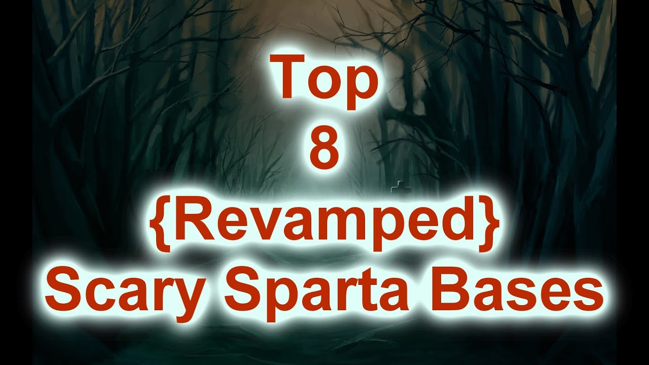 Top 8 (Revamped) Scary Sparta Bases!