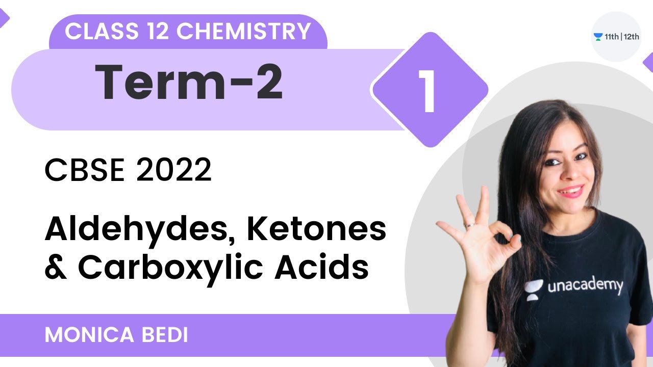 Aldehydes, Ketones & Carboxylic Acids | L1 | Term 2 | Class 12 Chemistry | Monica Bedi