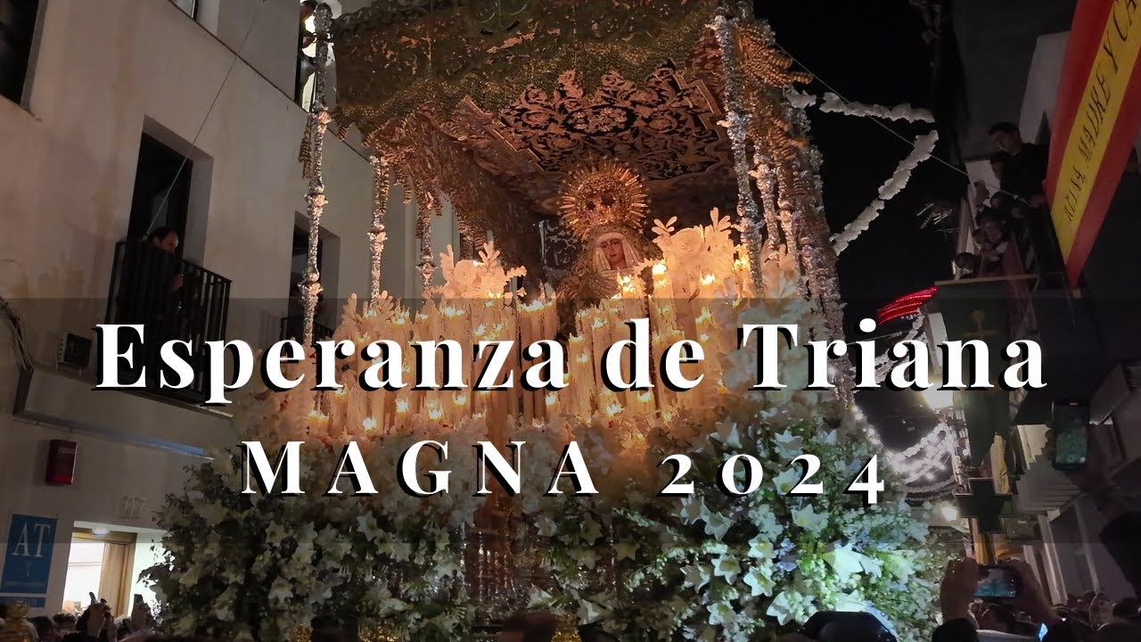 Esperanza de Triana | Magna 2024 | BM Las Cigarreras | Madre Esperanza | Calle Alfarería