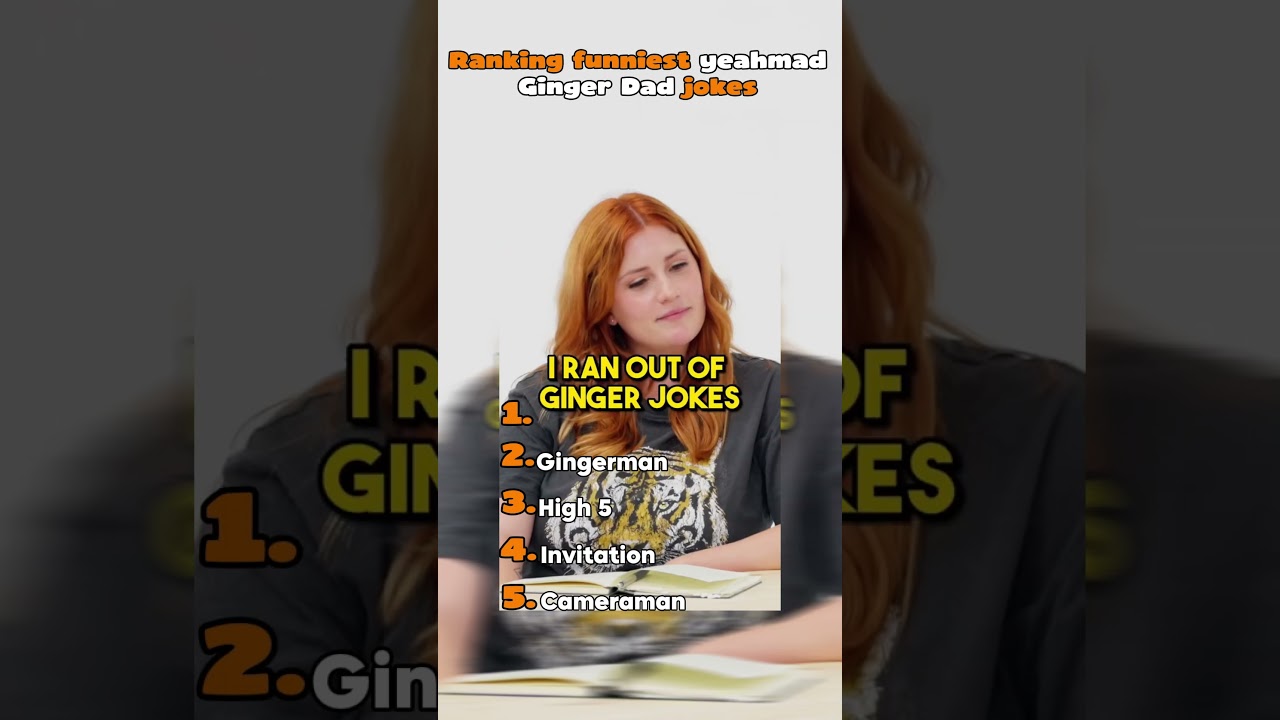 Ranking funniest yeahmad ginger dad jokes