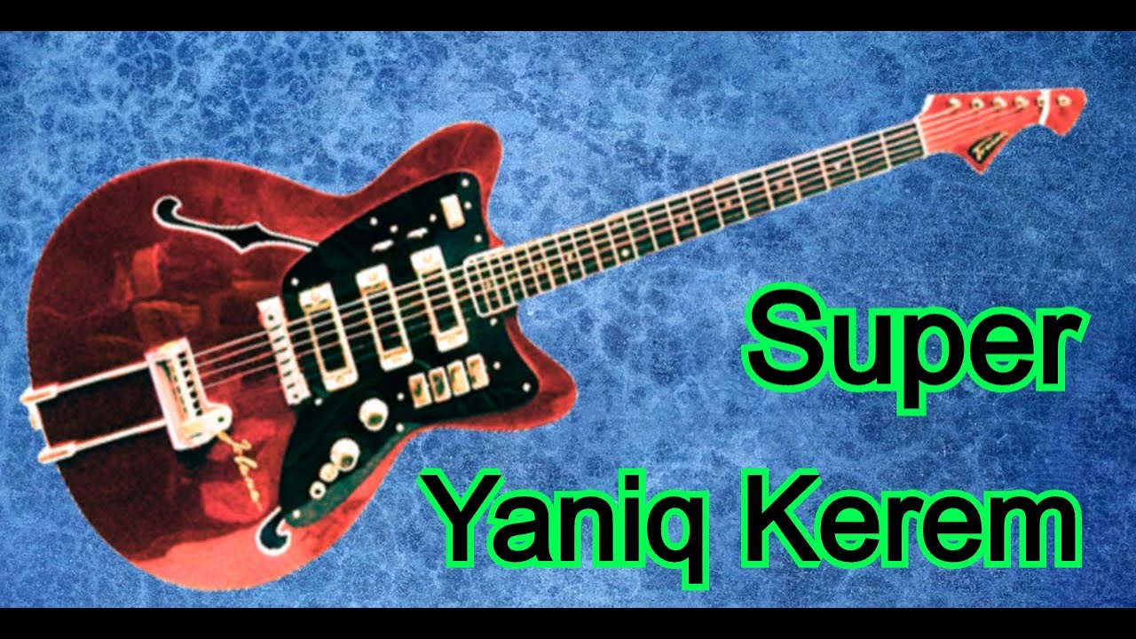 Yaniq Kerem | Gitara Super ifa