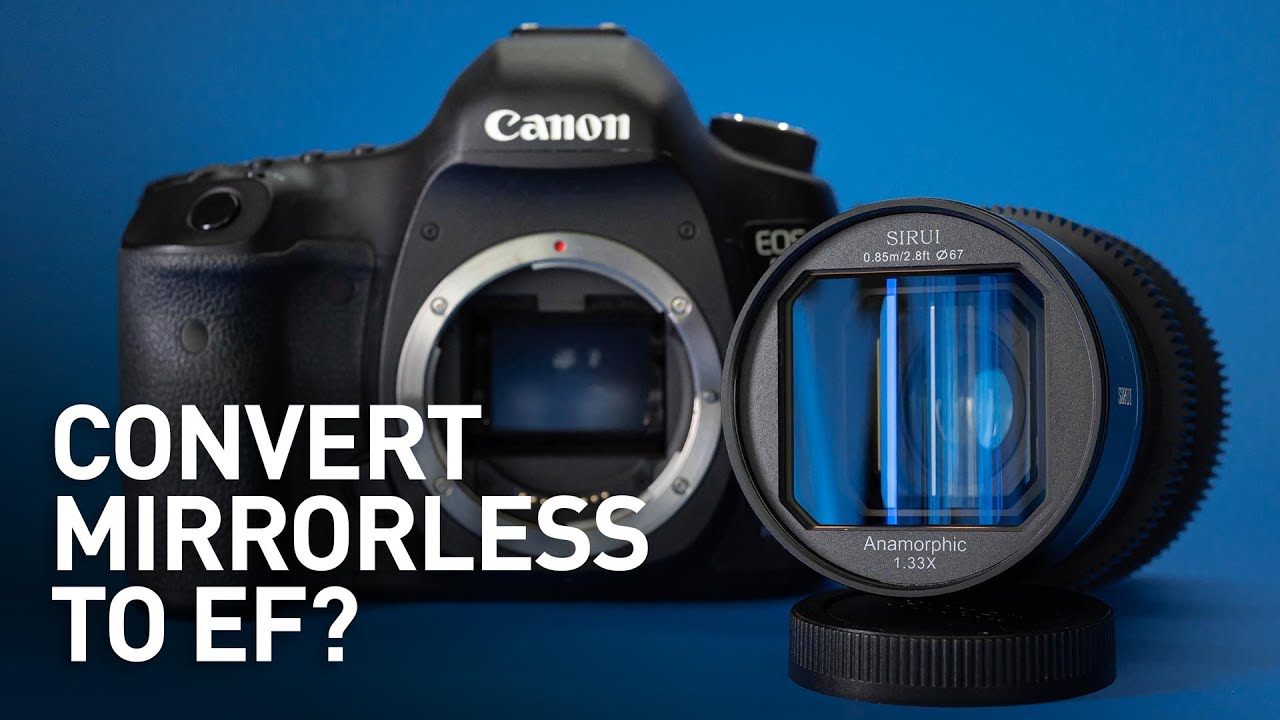 Anamorphic Lenses: Mirrorless to EF Conversion?!